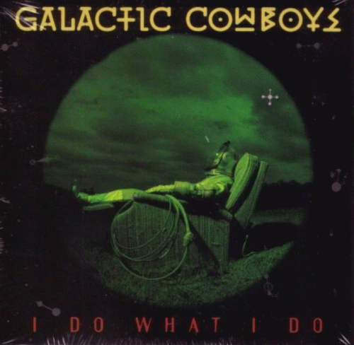 Galactic Cowboys : I Do What I Do